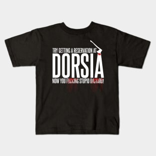 Try Getting a Reservation at Dorsia Now! Kids T-Shirt